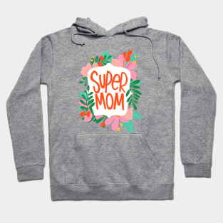 Mother Hoodie - Super Mom by thepigeonletters